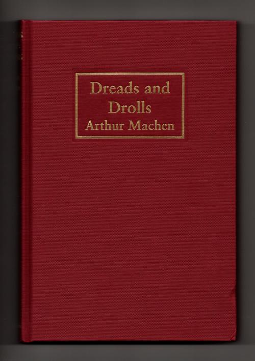 Dreads and Drolls by Arthur Machen (Limited Edition)