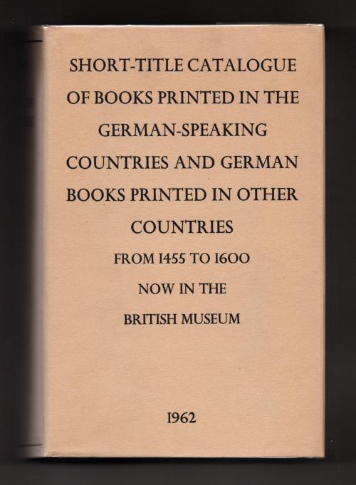 Short-Title Catalogue of Books Printed in the German-Speaking Countries 1st Ed.