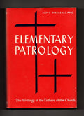 Elementary Patrology: The Writings of the Fathers of the Church (First Edition)