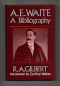 A.E. Waite: A Bibliography by R.A. Gilbert (First Edition)