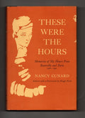 These Were the Hours: Memories of My Hours Press by Nancy Cunard