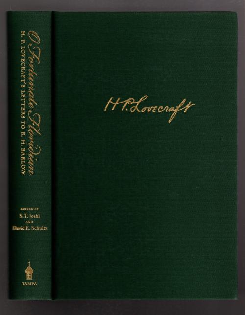 O Fortunate Floridian: H.P. Lovecraft's Letters to R.H. Barlow (First, Limited)