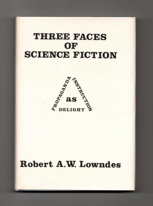 Three Faces of Science Fiction by Robert A. W. Lowndes (First Edition, Limited) Signed