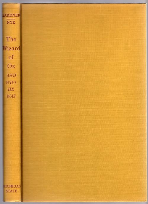 The Wizard of Oz and Who He Was by Martin Gardner and Russel B. Nye
