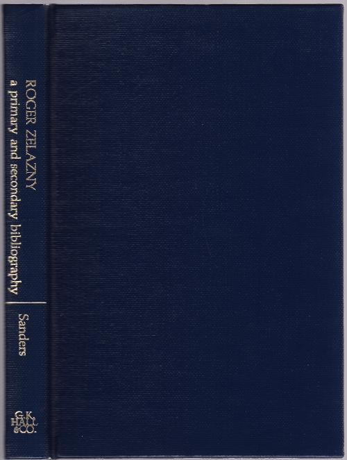 Roger Zelazny: A Primary and Secondary Bibliography by Joseph L. Sanders