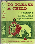 To Please a Child by Frank Joslyn Baum and Russell P. MacFall (First Edition)