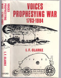 Voices Prophesying War 1763-1984 by I. F. Clarke (First Edition)