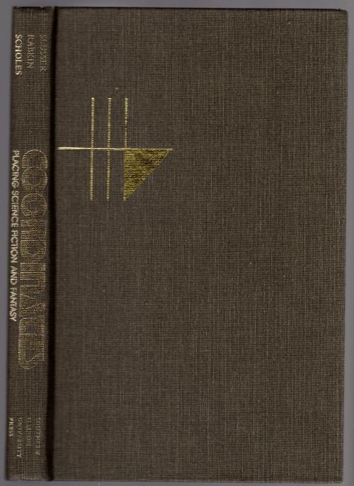 Coordinates: Placing Science Fiction and Fantasy (edited) by George E. Slusser