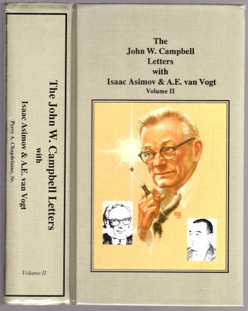 The John W. Campbell Letters with Isaac Asimov & A.E. van Vogt Volume II by Perry A. Chapdelaine, Sr.