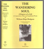 The Wandering Soul: Glimpses of a Life by William Hope Hodgson (First Edition)