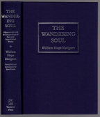 The Wandering Soul: Glimpses of a Life by William Hope Hodgson (First Edition)