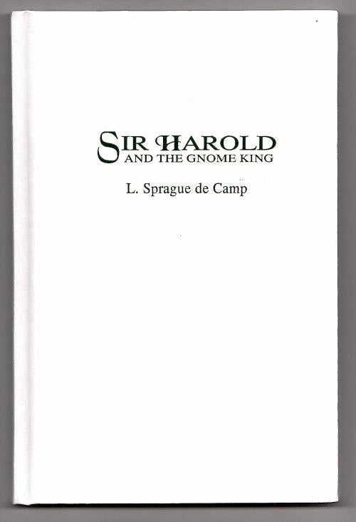 Sir Harold and the Gnome King by L. Sprague de Camp (First Edition) LTD