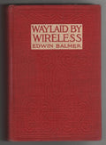 Waylaid by Wireless by Edwin Balmer (First Edition)