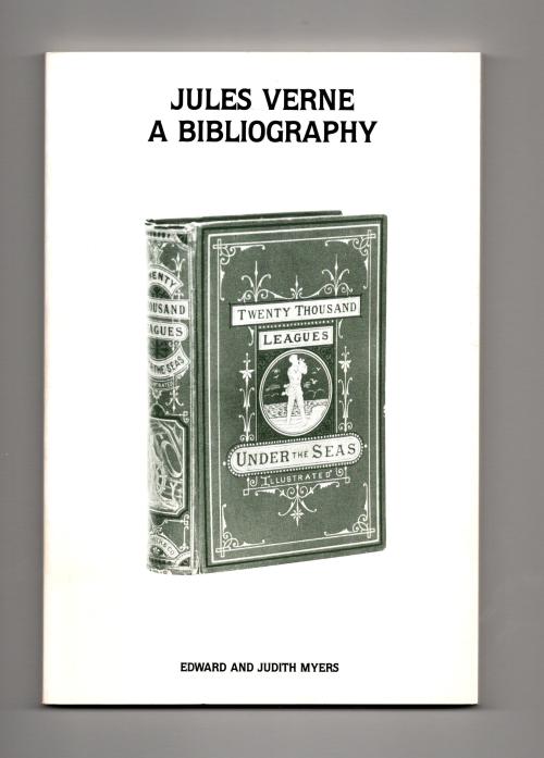 A Bibliography of First Printings of the Writings of Jules Verne (First Edition)