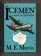 The Iceman: a Novel of Antarctica by M.E. Morris (Advanced Reading Copy) Signed
