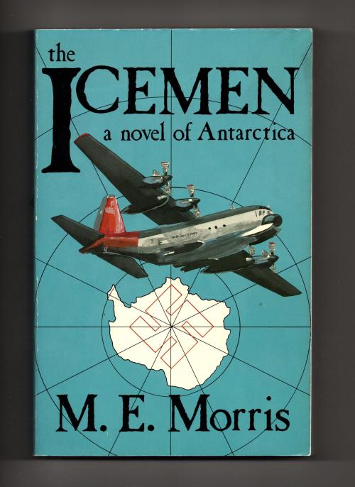 The Iceman: a Novel of Antarctica by M.E. Morris (Advanced Reading Copy) Signed