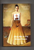 Meet Me in the Moon Room: Stories by Ray Vukcevich (First Edition)