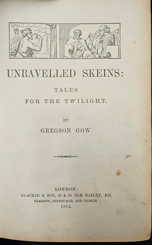 Unravelled Skeins: Tales for the Twilight by Gregson Gow
