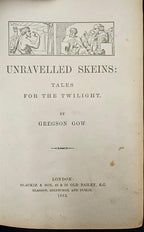 Unravelled Skeins: Tales for the Twilight by Gregson Gow