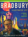 Bradbury: An Illustrated Life by Jerry Weist (First Edition) Signed