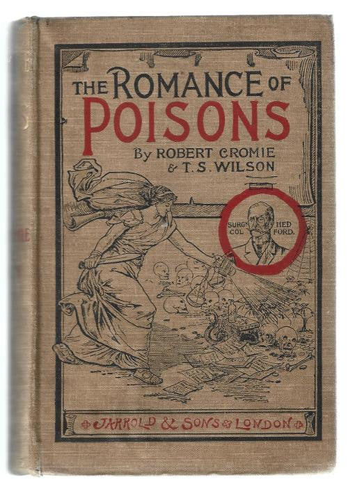 The Romance of Poisons by Robert Cromie (First Edition)
