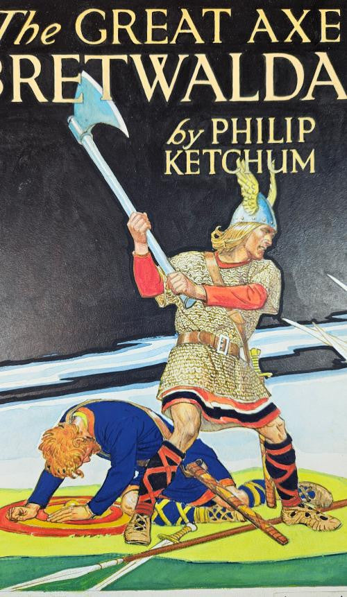 Original Cover Art for the novel "The Great Axe Bretwalda" by Philip Ketchum