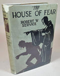 The House of Fear: A Novel by Robert W. Service (First Edition)