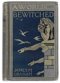 A World Bewitched by James M. Graham (First Edition) Scarce