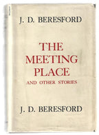 The Meeting Place: And Other Stories by J.D. Beresford (First) Review Copy