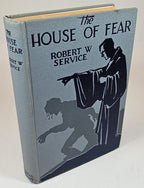 The House of Fear: A Novel by Robert W. Service (First Edition)