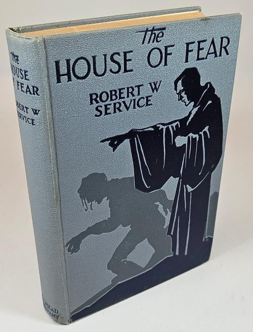 The House of Fear: A Novel by Robert W. Service (First Edition)