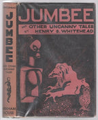 Jumbee and Other Uncanny Tales by Henry S. Whitehead (First Edition)