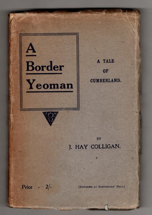 A Border Yeoman: A Tale of Cumberland by J. Hay Colligan