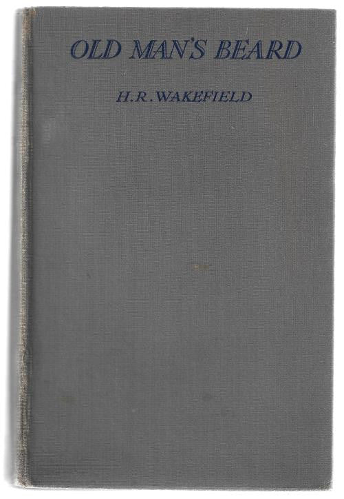 Old Man's Beard by H. R. Wakefield (First Edition) Scarce