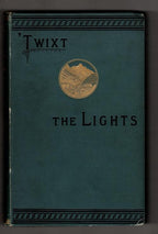 Twixt The Lights; or, Odd Tales for Odd Times Vol. II by W.W. Fenn (First)
