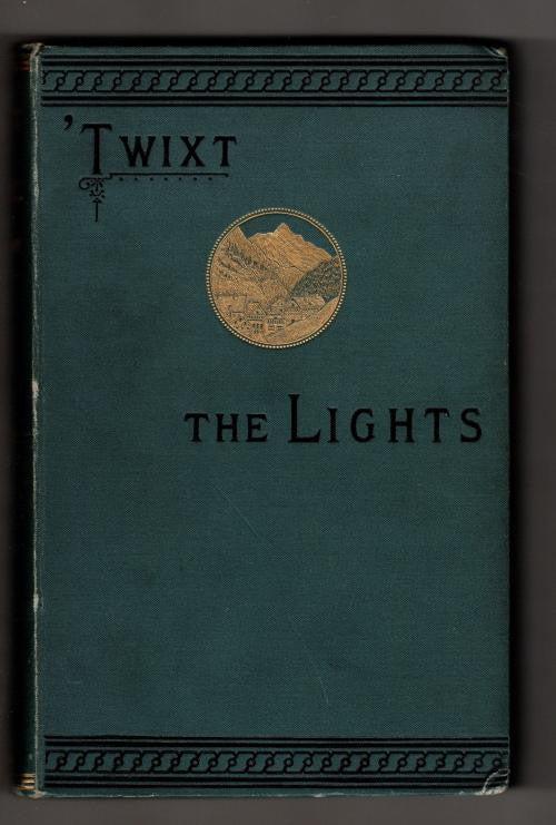 Twixt The Lights; or, Odd Tales for Odd Times Vol. II by W.W. Fenn (First)
