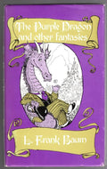 The Purple Dragon and Other Fantasies by L. Frank Baum (First Edition)