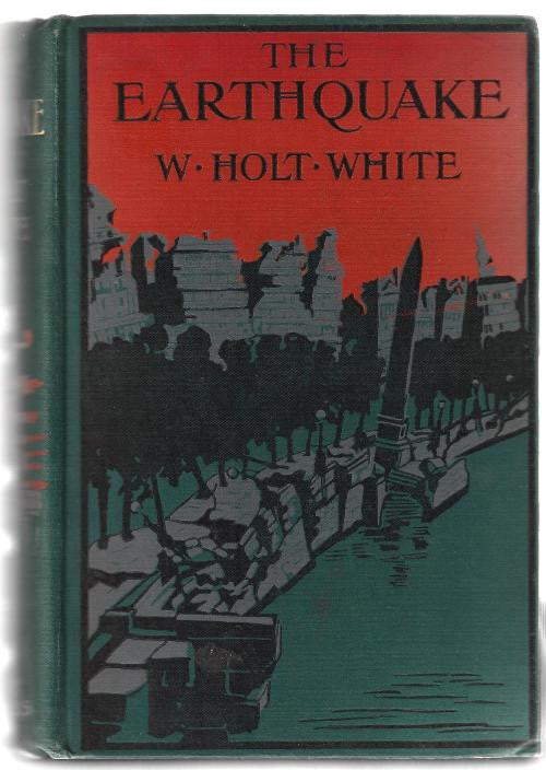 The Earthquake: A Romance of London by W. Holt White