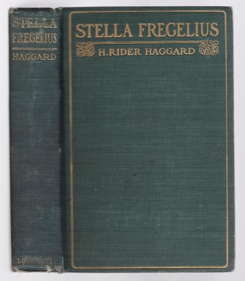 Stella Fregelius: A Tale of Three Destinies by H. Rider Haggard (1st U.S. Edi...