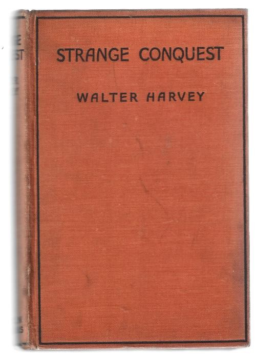 Strange Conquest by Walter Harvey (First Edition)