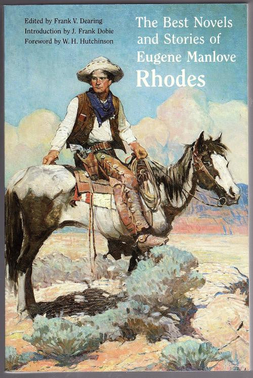 The Best Novels of Eugene Manlove Rhodes by Frank V. Dearing (Editor)
