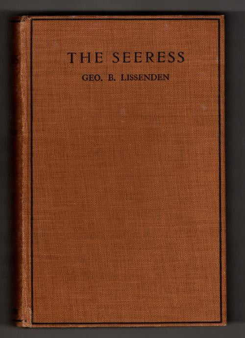 The Seeress: A Novel by George B. Lissenden (First Edition)