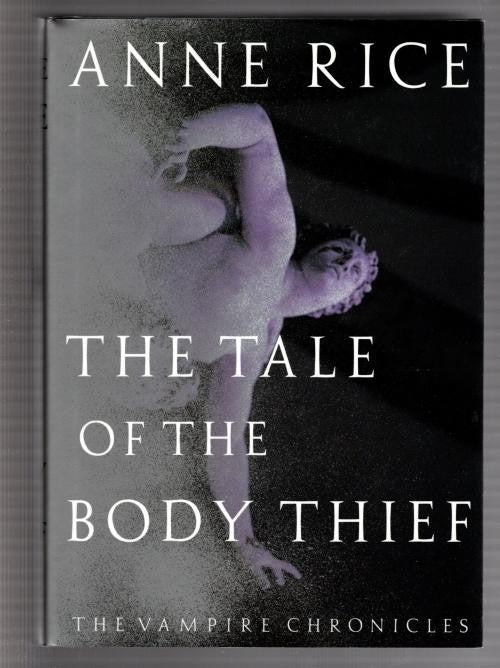 The Tale of the Body Thief by Anne Rice (First Edition)