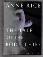 The Tale of the Body Thief by Anne Rice (First Edition)