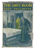The Grey Room by Eden Phillpotts (Reprint Edition)