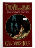 Caliban's Hour by Tad Williams (First Edition)