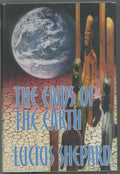 The Ends of the Earth by Lucius Shepard (First Edition)