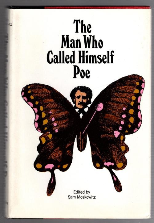The Man Who Called Himself Poe by Sam Moskowitz (First Edition)