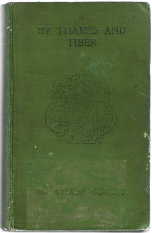 By Thames and Tiber by Mrs. Aylmer Gowing (First Edition) Scarce
