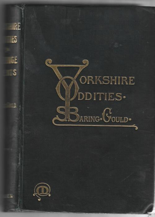 Yorkshire Oddities: Incidents and Strange Events by S. Baring-Gould